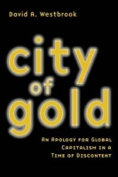 City of Gold: An Apology for Global Capitalism in a Time of Discontent артикул 2813e.