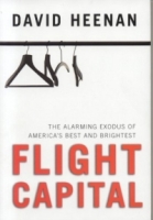 Flight Capital : The Alarming Exodus of America's Best and Brightest артикул 2814e.