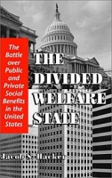 The Divided Welfare State: The Battle over Public and Private Social Benefits in the United States артикул 2831e.