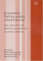 Economic Policy Under Uncertainty: The Role Of Truth And Accountability In Policy Advice артикул 2990e.