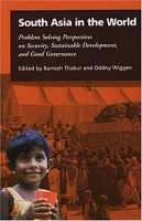 South Asia in the World: Problem-Solving Perspectives on Security, Sustainable Development, and Good Governance (POPULATION STUDIES) артикул 3025e.