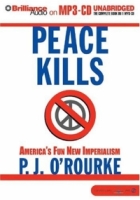 Peace Kills : America's Fun New Imperialism артикул 2847e.