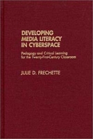 Developing Media Literacy in Cyberspace: Pedagogy and Critical Learning for the Twenty-First-Century Classroom артикул 2935e.
