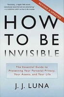 How to Be Invisible: The Essential Guide to Protecting Your Personal Privacy, Your Assets, and Your Life (Revised Edition) артикул 2961e.