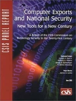 Computer Exports and National Security: New Tools for a New Century : A Report of the Csis Commission on Technology Security in the 21St-Century (Csis Panel Reports ) артикул 2964e.