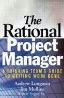 The Rational Project Manager: A Thinking Team's Guide to Getting Work Done артикул 3024e.