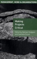 Making Projects Critical (Management, Work and Organisations) артикул 3039e.