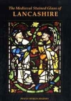 The Medieval Stained Glass of Lancashire (Corpus Vitrearum Medii Aevi: Great Britain) артикул 3044e.